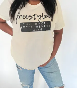 Freestyling This Whole Entrepreneur Thing- (Multiple Colors )